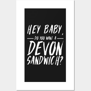 Hey baby, do you want a Devon sandwich? Posters and Art